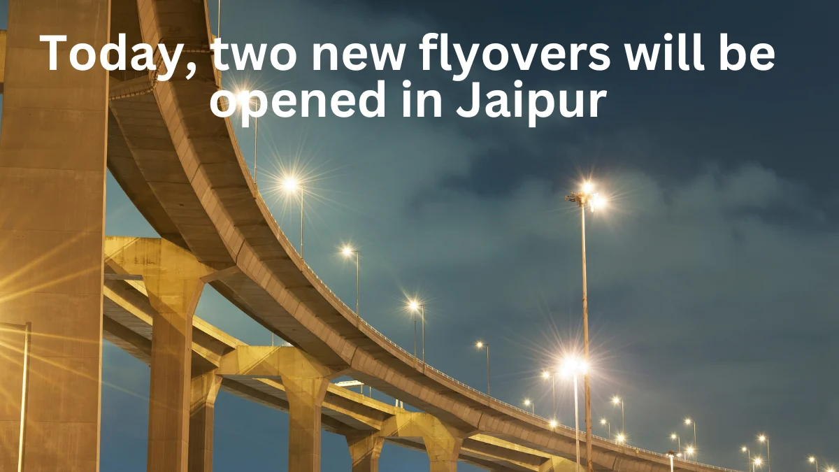 Two new flyovers are open in Jaipur